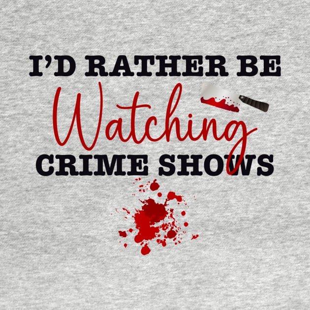 I’d rather be watching crime shows by BlackCatArtBB